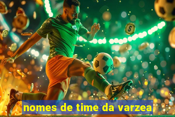 nomes de time da varzea